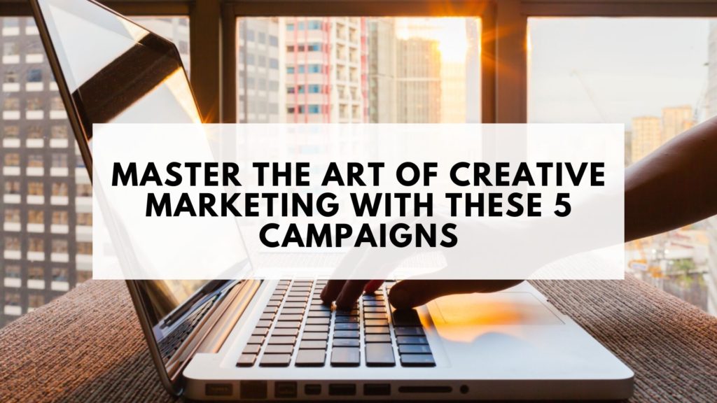 Domina el arte del marketing creativo con estas 5 campañas