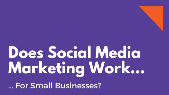 O marketing de mídia social funciona para pequenas empresas