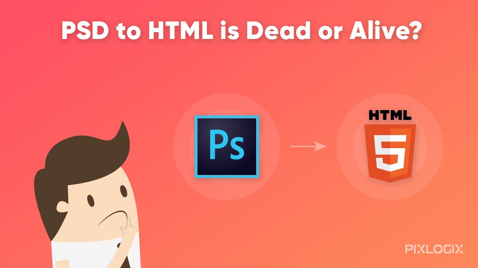 PSD'den HTML'ye Ölü mü yoksa Canlı mı?