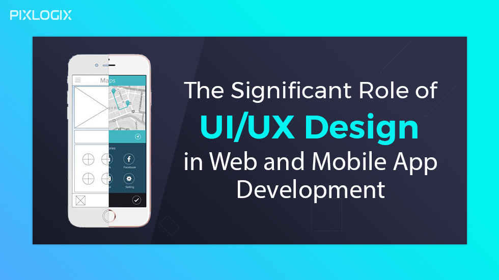 El importante papel del diseño UI UX en el desarrollo de aplicaciones web y móviles