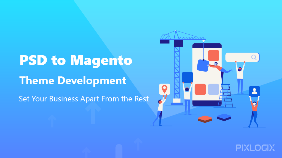 Desarrollo de temas de PSD a Magento: diferencie su negocio del resto
