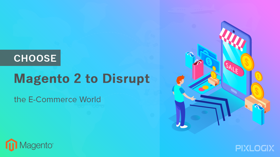 Elija Magento 2 para revolucionar el mundo del comercio electrónico