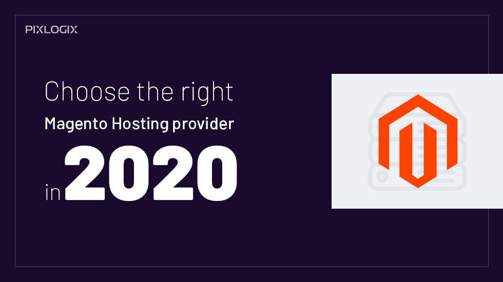 Полное руководство по выбору подходящего хостинг-провайдера Magento в 2020 году!