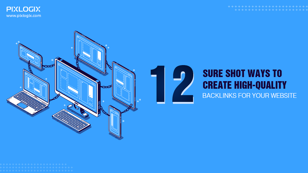 ¡12 maneras seguras de crear vínculos de retroceso de alta calidad para su sitio web!