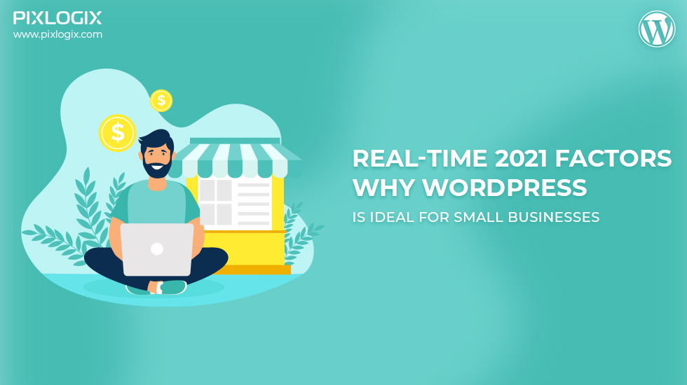 Fattori in tempo reale 2021 perché WordPress è ideale per le piccole imprese
