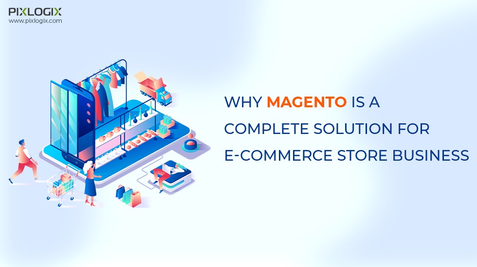 Warum Magento eine Komplettlösung für E-Commerce-Geschäfte ist