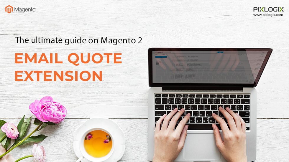 La guía definitiva para la extensión de cotización de correo electrónico de Magento 2