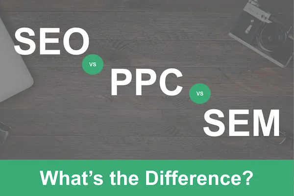 SEO VS PPC VS SEM: Was ist der Unterschied?