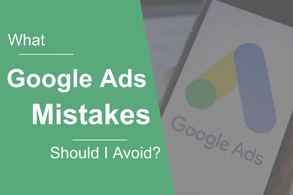 ошибки Google Ads, которых следует избегать