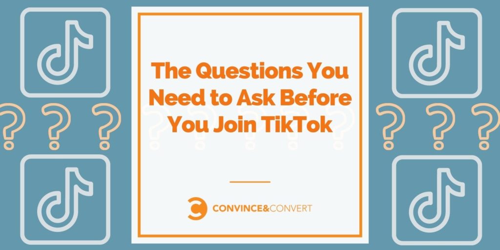 As perguntas que você precisa fazer antes de ingressar no TikTok