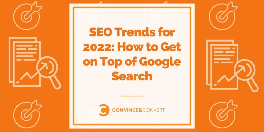 Тенденции SEO на 2022 год Как попасть в топ поиска Google