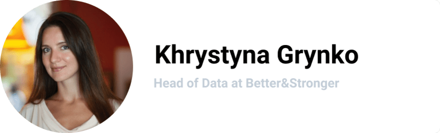 Better&Stronger의 데이터 책임자인 Khrystyna Grynko