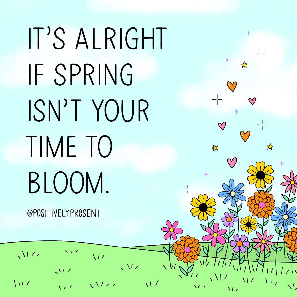 le dessin de fleurs printanières dit que ce n'est pas grave si le printemps n'est pas le moment de fleurir.