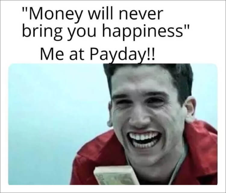 maaş günü sana mutluluk getiriyor meme
