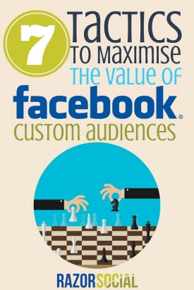 7 Taktik untuk Memaksimalkan Nilai Audiens Kustom Facebook