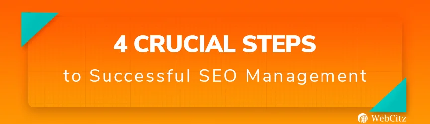 成功進行 SEO 管理的 4 個關鍵步驟