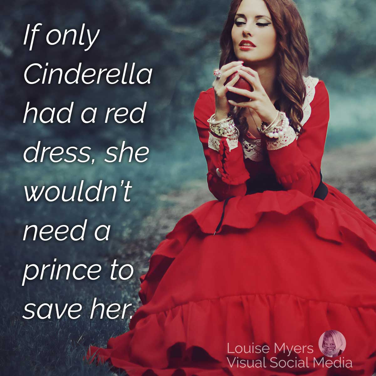 femme en robe de princesse rouge avec citation, si seulement Cendrillon avait une robe rouge, elle n'aurait pas besoin d'un prince.