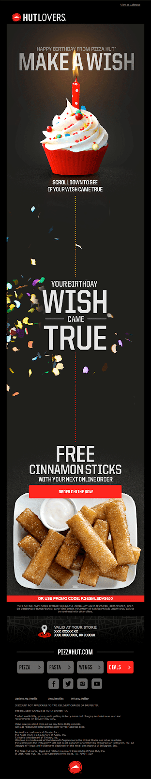 Aqui está um simples e-mail de saudação de aniversário da Pizza Hut. Você pode não estar desejando pizza no seu dia especial, mas já que você tem a chance de ter paus de canela grátis, por que não comprar um, certo?