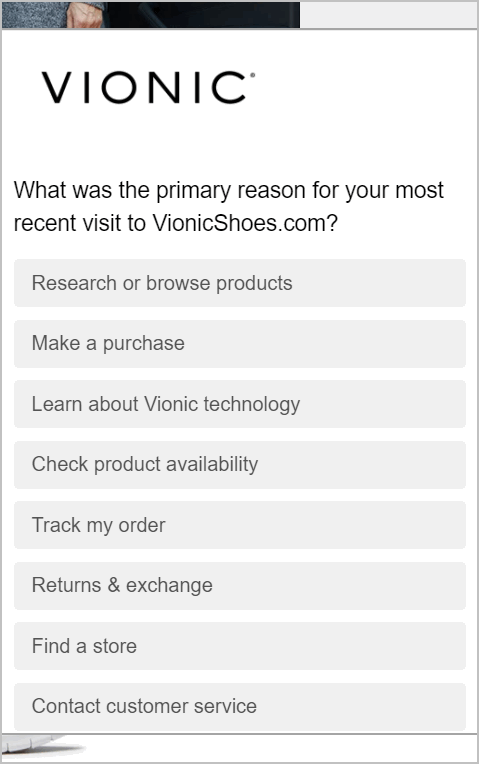 VionicShoes.com Geri Bildirim Soru 1 best website survey questions - vionicshoes.com's version of question 1 - what was the primary reason for your most recent visit to vionicshoes.com?