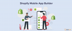 أفضل 10 منشئي تطبيقات Shopify للهواتف المحمولة في عام 2022