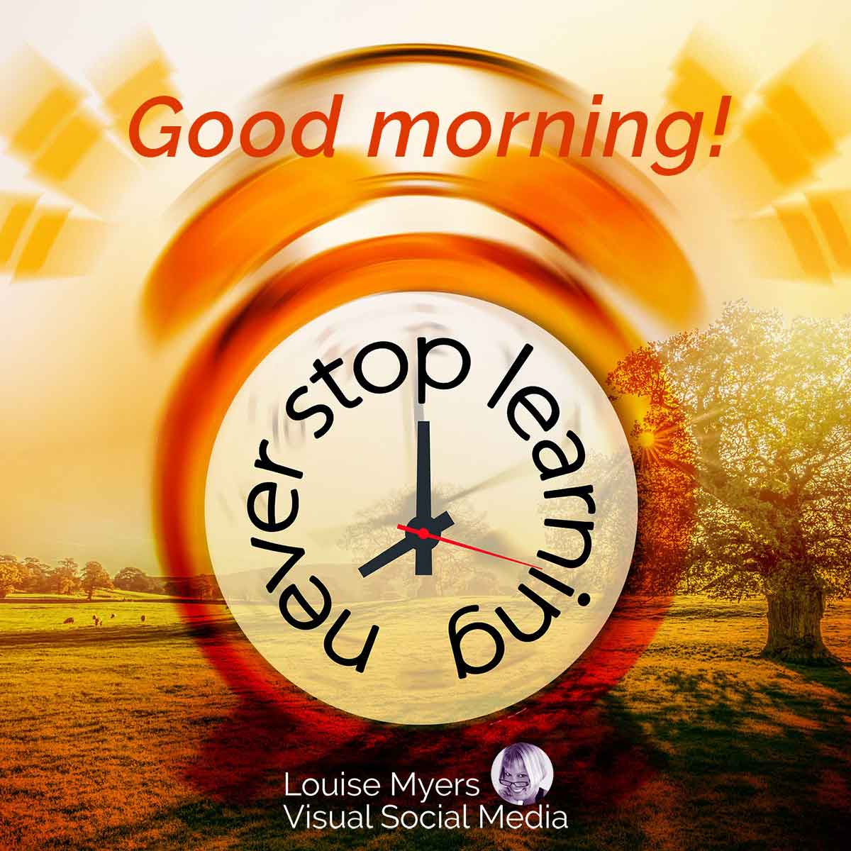 réveil stylisé dit bonjour, n'arrêtez jamais d'apprendre.