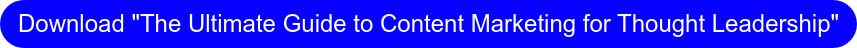 Télécharger "Le guide ultime du marketing de contenu pour le leadership d'opinion"