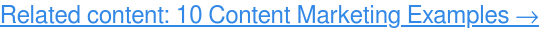 Ulteriori informazioni: 10 esempi di marketing dei contenuti →