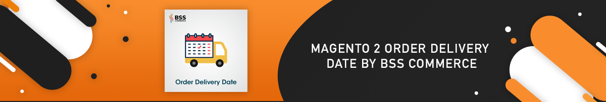 Le 10 migliori estensioni della data di consegna per Magento 2 | Blog MageWorx Magento