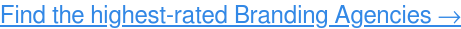 Găsiți cele mai bune agenții de branding pentru 2019→
