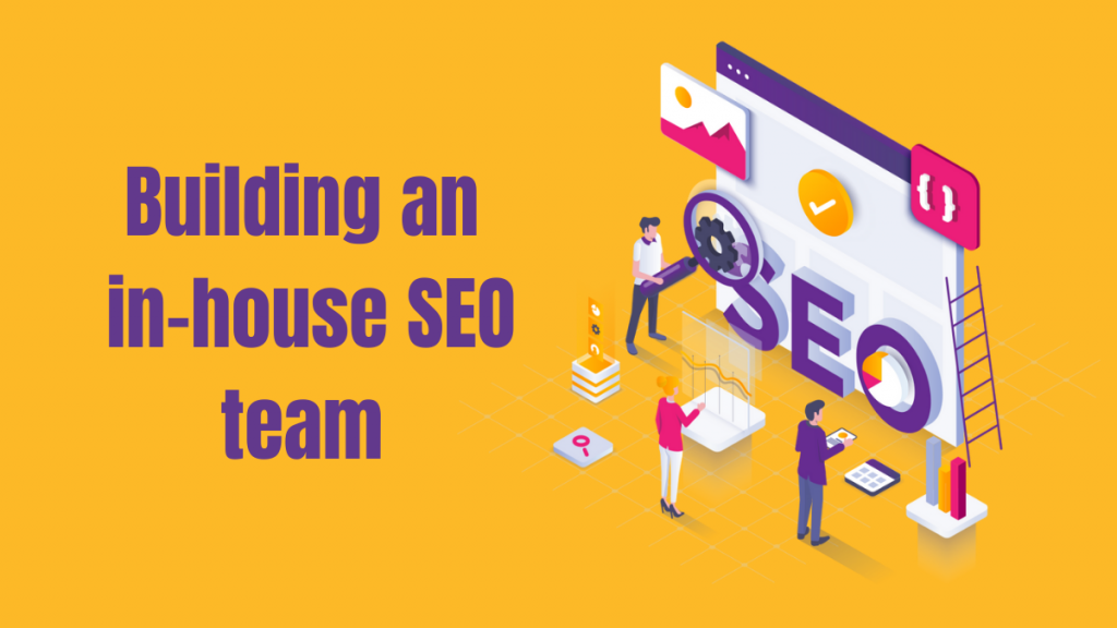 Building an in-house SEO team