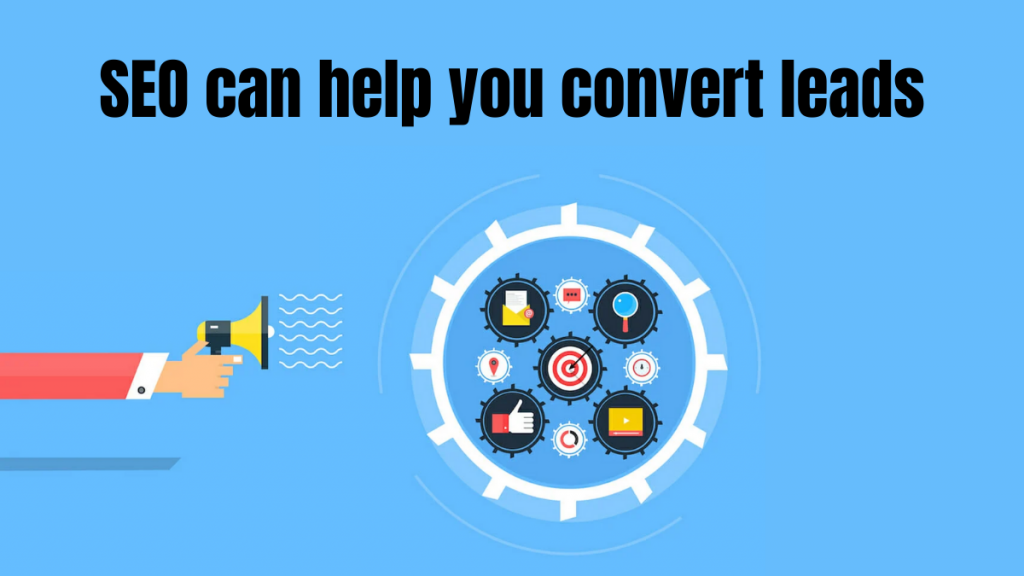 SEO can help you convert leads