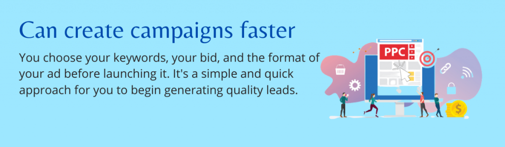 Can create campaigns faster