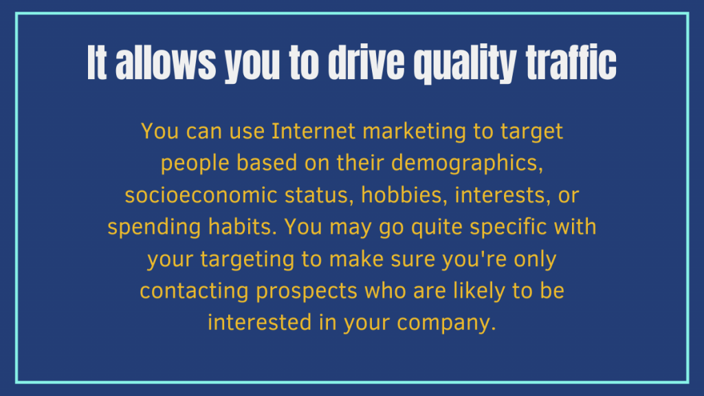 It allows you to drive quality traffic