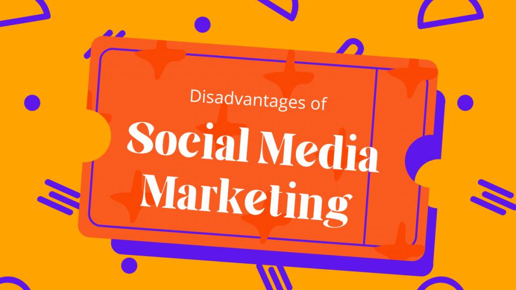 Disadvantages of social media marketing