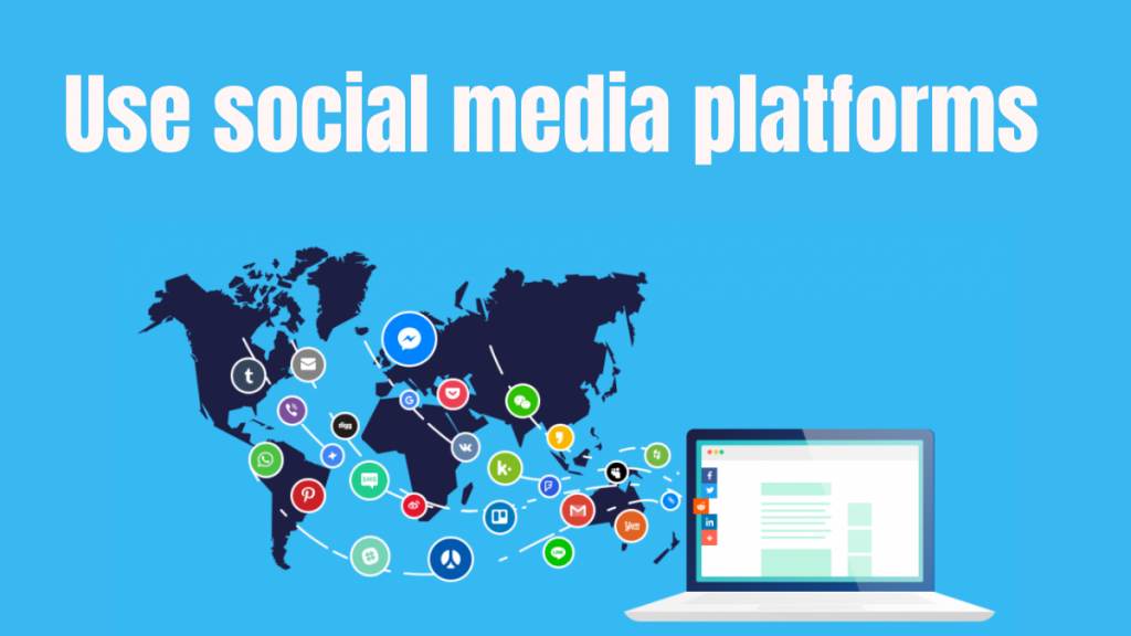 Use social media platforms