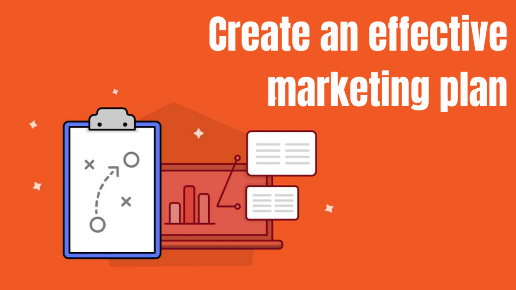 Create an effective marketing plan
