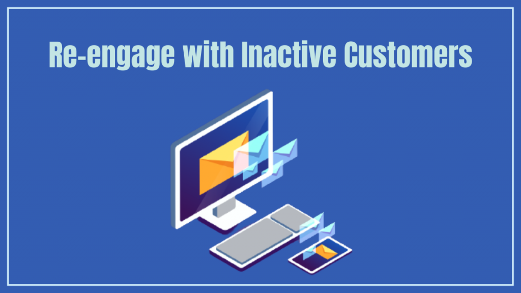 Re-engage with Inactive Customers