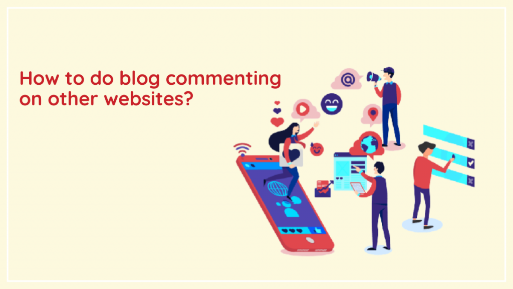 How to do blog commenting on other websites?