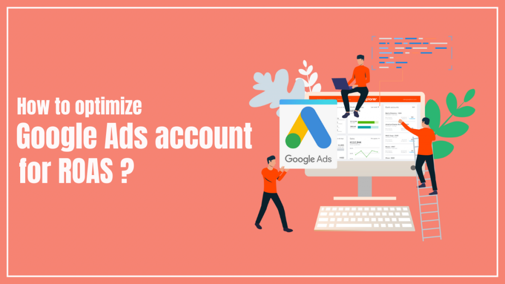 How to optimize Google Ads account for ROAS
