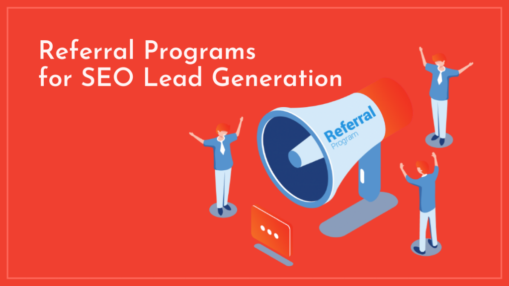 Referral Programs for SEO Lead Generation