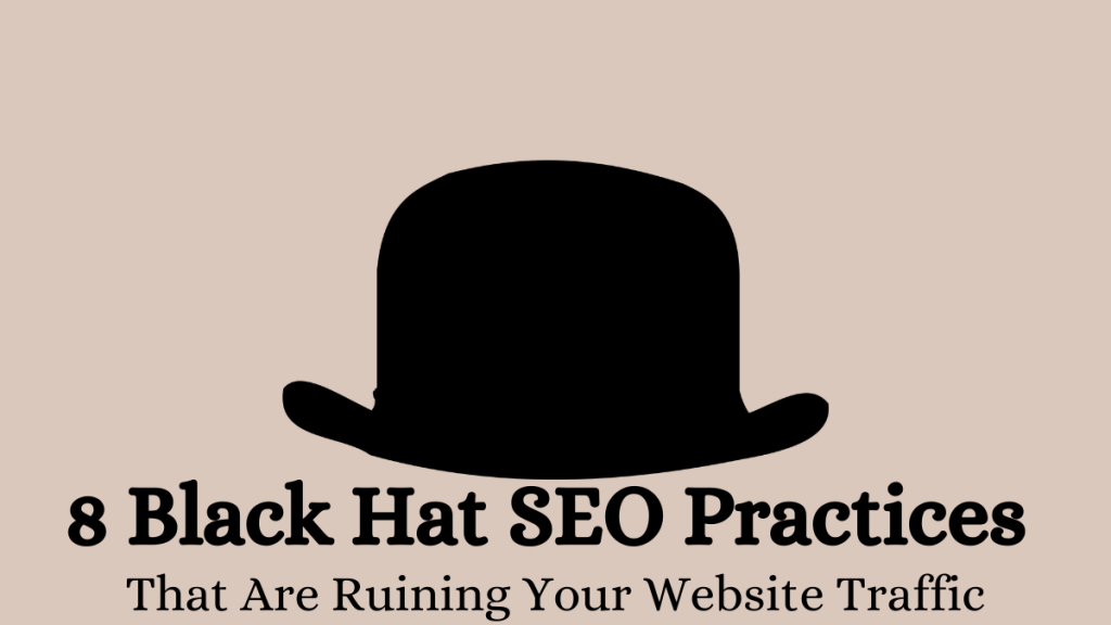 Black Hat SEO Practices That Are Ruining Your Website Traffic
