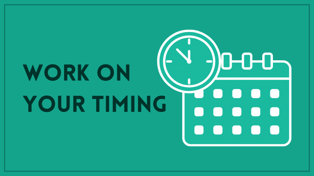 Work on Your Timing