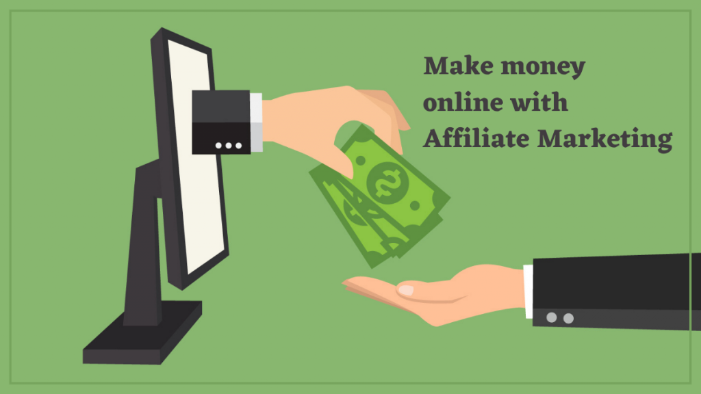 Make money online with affiliate marketing