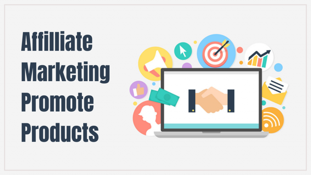 Affilliate marketing - promote products