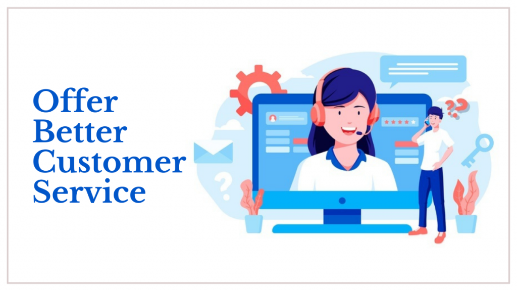 Offer Better Customer Service