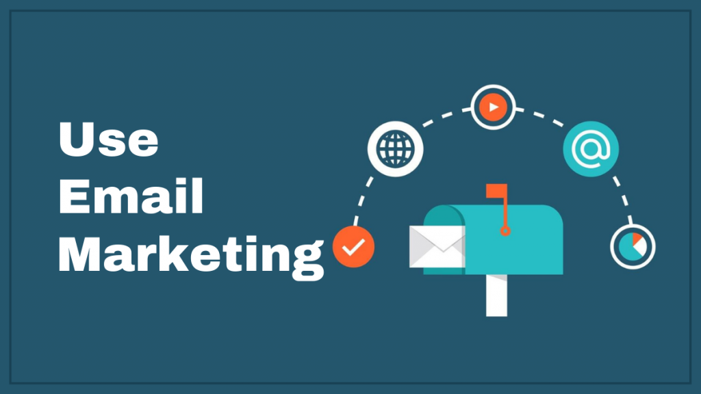 Use email marketing