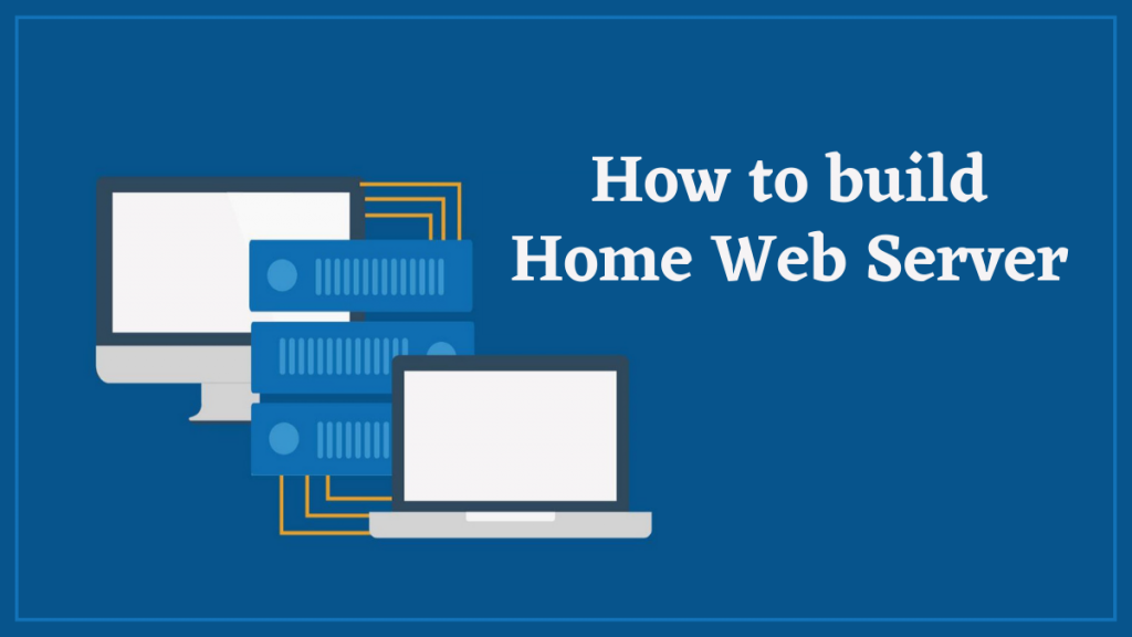 How to build home web server