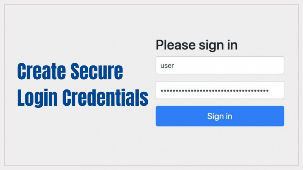 Create Secure Login Credentials