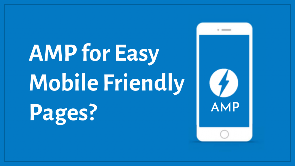 AMP for Easy Mobile Friendly Pages?