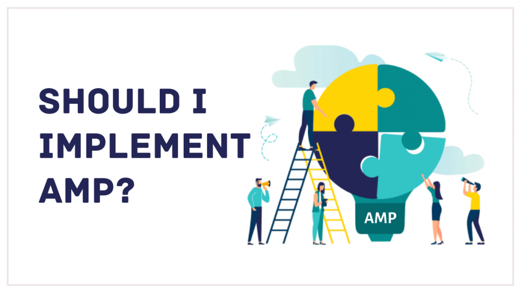 Should I Implement AMP